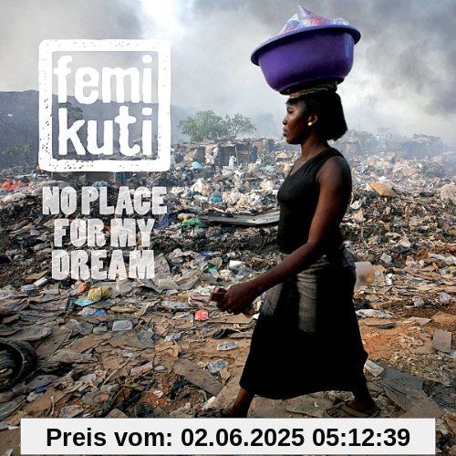 No Place for My Dream No Place for My Dream von Femi Kuti