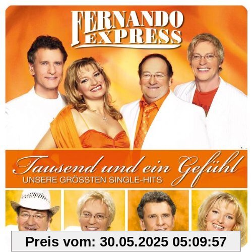 Tausend und Ein Gefühl-Unsere Größten Single-Hits Tausend und Ein Gefühl-Unsere Größten Single-Hits von Fernando Express