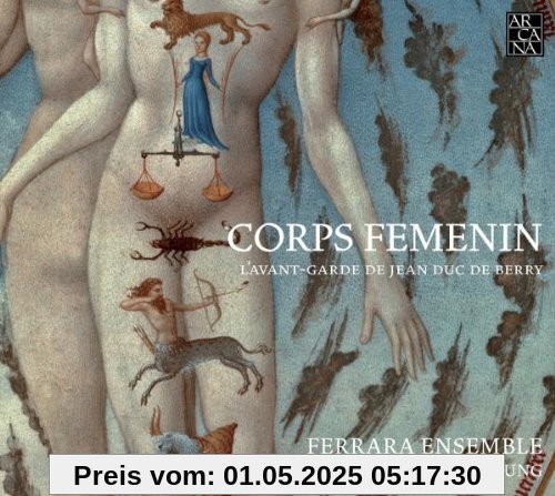Corps Femenin - Die Avantgarde des Herzogs Jean de Berry von Ferrara Ensemble