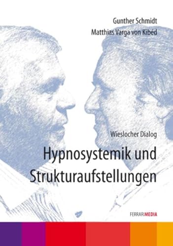 Hypnosystemik und Strukturaufstellungen: Wieslocher Dialog - Gunther Schmidt und Matthias Varga von Kibed [8 DVDs] von Ferrari Media