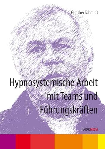 Hypnosystemische Arbeit mit Teams und Führungskräften [6 DVDs] von Ferrari Media