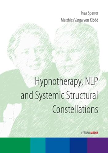 Hypnotherapy, NLP and Systemic Structural Constellations: Insa Sparrer - Matthias Varga von Kibed [8 DVDs] von Ferrari Media