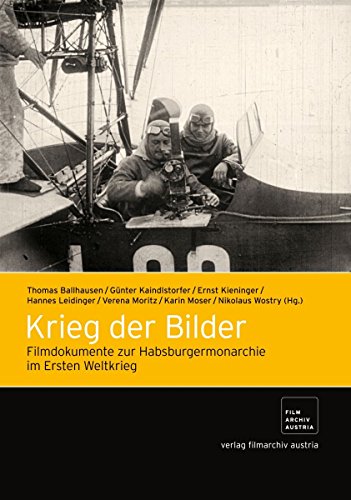 Krieg der Bilder: Filmdokumente zur Habsburgermonarchie im Ersten Weltkrieg [3 DVDs] von Filmarchiv Austria