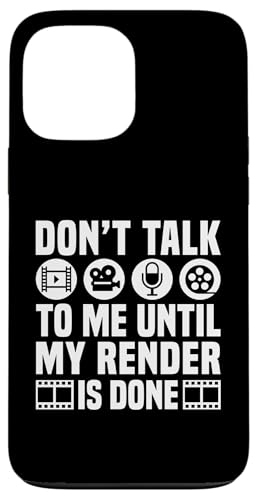 Dont Talk To Me Until My Render Is Done Editor Hülle für iPhone 13 Pro Max Dont Talk To Me Until My Render Is Done Editor Hülle für iPhone 13 Pro Max von Filmemacher Film Bearbeitung Designs Idee
