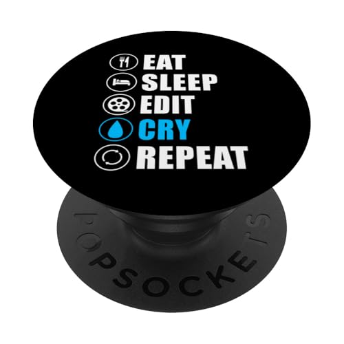 Eat Sleep Edit Cry Repeat Editor Filmmaker Movie PopSockets Klebender PopGrip Eat Sleep Edit Cry Repeat Editor Filmmaker Movie PopSockets Klebender PopGrip von Filmemacher Film Bearbeitung Designs Idee