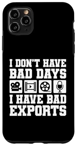 I Dont Have Bad Days I Have Bad Exports Editor Hülle für iPhone 11 Pro Max I Dont Have Bad Days I Have Bad Exports Editor Hülle für iPhone 11 Pro Max von Filmemacher Film Bearbeitung Designs Idee
