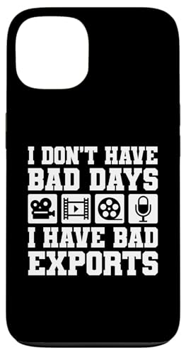 I Dont Have Bad Days I Have Bad Exports Editor Hülle für iPhone 13 I Dont Have Bad Days I Have Bad Exports Editor Hülle für iPhone 13 von Filmemacher Film Bearbeitung Designs Idee