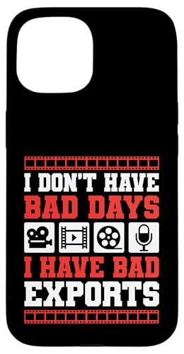 I Dont Have Bad Days I Have Bad Exports Editor Hülle für iPhone 15 I Dont Have Bad Days I Have Bad Exports Editor Hülle für iPhone 15 von Filmemacher Film Bearbeitung Designs Idee