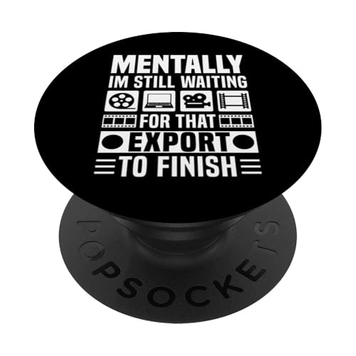 Mentally Im Still Waiting For That Export Editor PopSockets Klebender PopGrip Mentally Im Still Waiting For That Export Editor PopSockets Klebender PopGrip von Filmemacher Film Bearbeitung Designs Idee