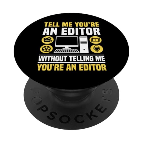 Tell Me Youre An Editor Filmmaker Movie PopSockets Klebender PopGrip Tell Me Youre An Editor Filmmaker Movie PopSockets Klebender PopGrip von Filmemacher Film Bearbeitung Designs Idee