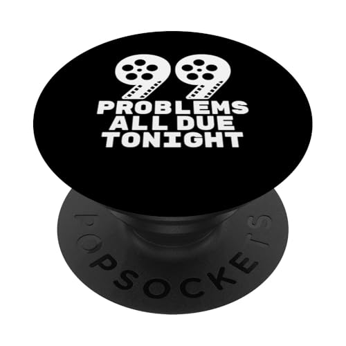 99 Problems All Due Tonight Filmmaker Movie Editor PopSockets Klebender PopGrip 99 Problems All Due Tonight Filmmaker Movie Editor PopSockets Klebender PopGrip von Filmemacher Film Bearbeitung Designs