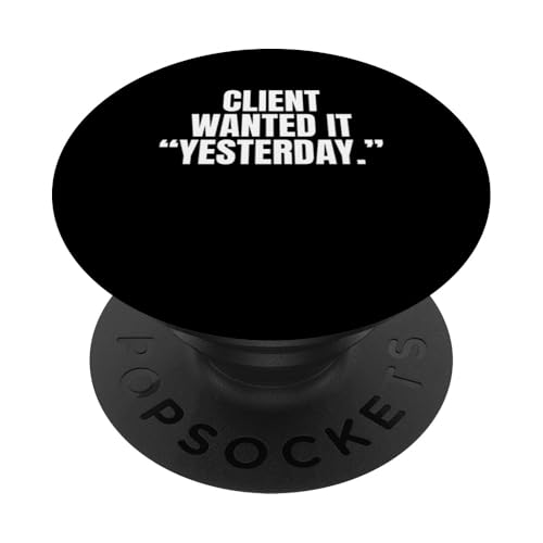 Client Wanted It Yesterday Filmmaker Movie Editor PopSockets Klebender PopGrip Client Wanted It Yesterday Filmmaker Movie Editor PopSockets Klebender PopGrip von Filmemacher Film Bearbeitung Designs