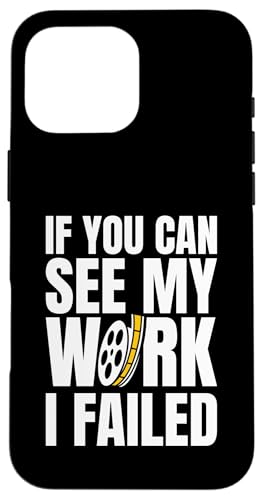 If You Can See My Work I Failed Filmmaker Movie Editor Hülle für iPhone 16 Pro Max von Filmemacher Film Bearbeitung Designs