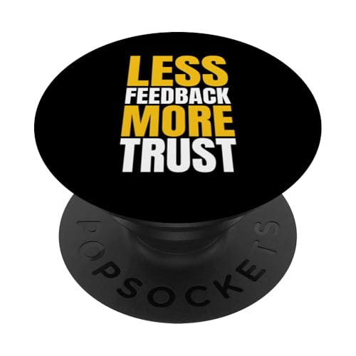Less Feedback More Trust Filmmaker Movie Editor PopSockets Klebender PopGrip Less Feedback More Trust Filmmaker Movie Editor PopSockets Klebender PopGrip von Filmemacher Film Bearbeitung Designs