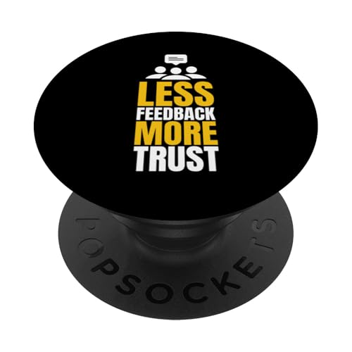 Less Feedback More Trust Filmmaker Movie Editor PopSockets Klebender PopGrip Less Feedback More Trust Filmmaker Movie Editor PopSockets Klebender PopGrip von Filmemacher Film Bearbeitung Designs