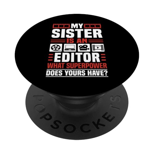 My Sister Is An Editor What Superpower Does Yours Have? PopSockets Klebender PopGrip My Sister Is An Editor What Superpower Does Yours Have? PopSockets Klebender PopGrip von Filmemacher Film Bearbeitung Designs