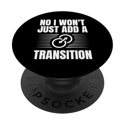 No I Wont Just Add A Transition Filmmaker Movie Editor PopSockets Klebender PopGrip No I Wont Just Add A Transition Filmmaker Movie Editor PopSockets Klebender PopGrip von Filmemacher Film Bearbeitung Designs