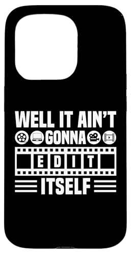 Well It Aint Gonna Edit Itself Filmmaker Movie Editor Hülle für iPhone 15 Pro von Filmemacher Film Bearbeitung Designs