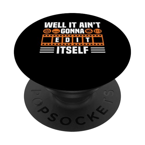Well It Aint Gonna Edit Itself Filmmaker Movie Editor PopSockets Klebender PopGrip Well It Aint Gonna Edit Itself Filmmaker Movie Editor PopSockets Klebender PopGrip von Filmemacher Film Bearbeitung Designs