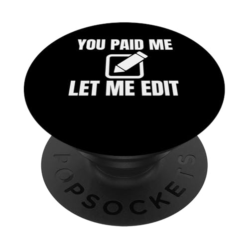 You Paid Me Let Me Edit Filmmaker Movie Editor PopSockets Klebender PopGrip von Filmemacher Film Bearbeitung Designs