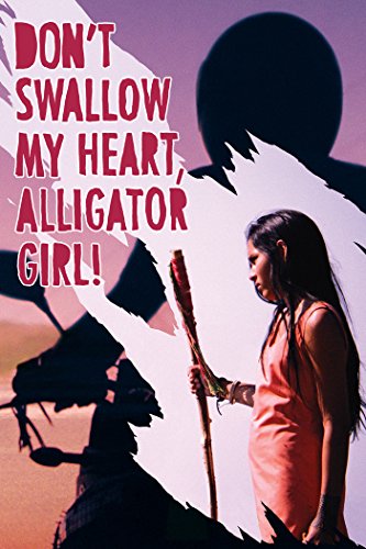 DON'T SWALLOW MY HEART ALLIGATOR GIRL - DON'T SWALLOW MY HEART ALLIGATOR GIRL (1 DVD) von Filmrise
