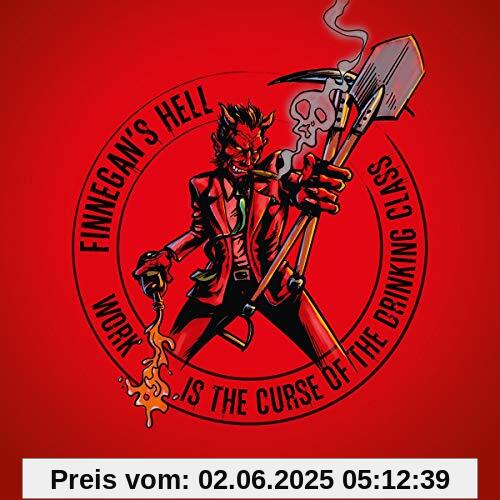 Finnegan's Hell - Work Is The Curse Of The Drinking Class von Finnegan'S Hell