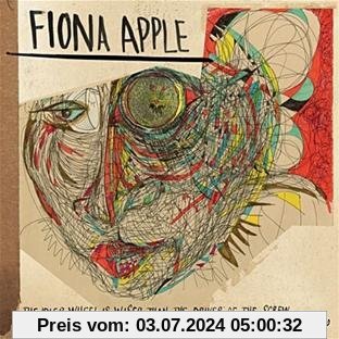 The Idler Wheel Is Wiser Than The Driver Of The Screw (Deluxe Edition) von Fiona Apple