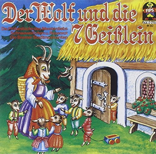 Der Wolf und die 7 Geißlein / Die Probestücke des Meisterdiebes / Schneeweißchen und Rosenrot / Die Bremer Stadtmusikanten von Fips (Tyrolis)