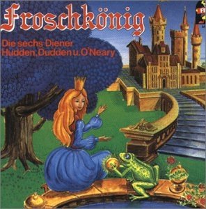 Froschkönig / Die sechs Diener / Hudden, Dudden und O'Neary von Fips (Tyrolis)