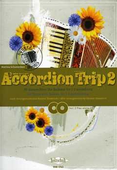 Accordion trip 2 - arrangiert für Akkordeon - (für ein bis zwei Instrumente) - mit 2 CD´s [Noten / Sheetmusic] Komponist: SCHUMECKERS MARTINA von Firma Holzschuh Verlag