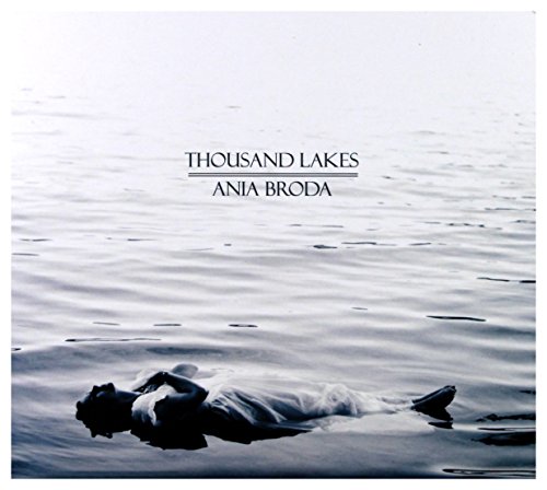 Anna Broda: Thousand Lakes [CD] von Firma KsiÄgarska Jacek Olesiejuk