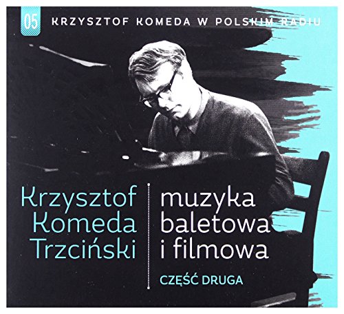 Krzysztof Komeda TrzciĹski: Krzysztof Komeda TrzciĹski w Polskim Radiu vol. 5 Muzyka filmowa i baletowa czÄĹÄ druga [CD] von Firma KsiÄgarska Jacek Olesiejuk
