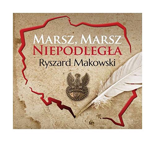 Ryszard Makowski: Marz, marsz, NiepodlegĹa [CD] von Firma KsiÄgarska Jacek Olesiejuk