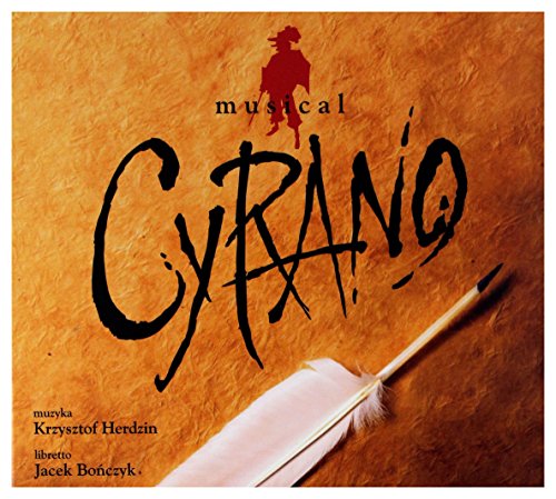 Teatr Muzyczny w Ĺodzi: Cyrano [CD] von Firma KsiÄgarska Jacek Olesiejuk