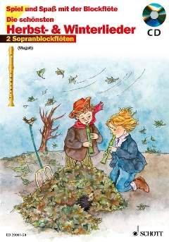DIE SCHOENSTEN Herbst + WINTERLIEDER - arrangiert für Sopranblockflöte - (für EIN bis Zwei Instrumente) - mit CD [Noten/Sheetmusic] aus der Reihe: Spiel + Spass MIT DER BLOCKFLOETE von Firma MDS Schott music distribution