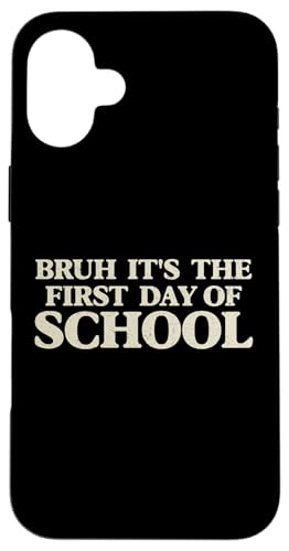 Bruh, es ist der erste Schultag, 1. Tag, zurück zur Schule Hülle für iPhone 16 Plus von First Day Of School Back To School Student Teacher
