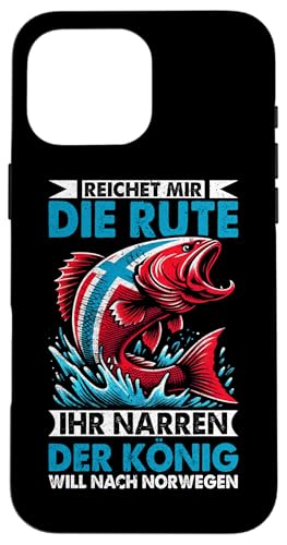 Reichet Mir Die Rute Ihr Narren Der König Will Nach Norwegen Hülle für iPhone 16 Pro Max Reichet Mir Die Rute Ihr Narren Der König Will Nach Norwegen Hülle für iPhone 16 Pro Max von Fischer Fischjagd Norwegen Angelausflug