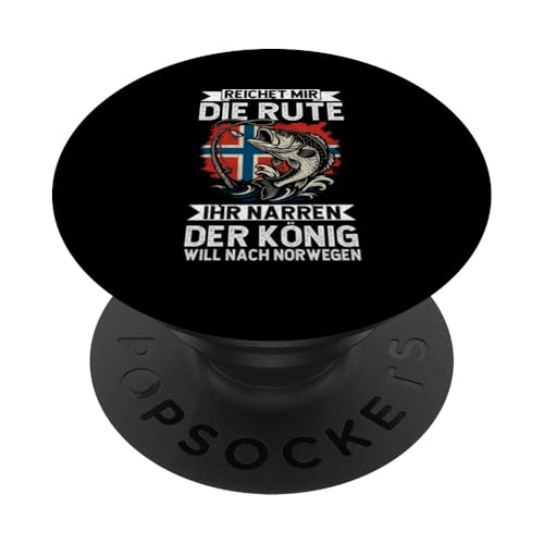 Reichet Mir Die Rute Ihr Narren Der König Will Nach Norwegen PopSockets Klebender PopGrip Reichet Mir Die Rute Ihr Narren Der König Will Nach Norwegen PopSockets Klebender PopGrip von Fischer Fischjagd Norwegen Angelausflug