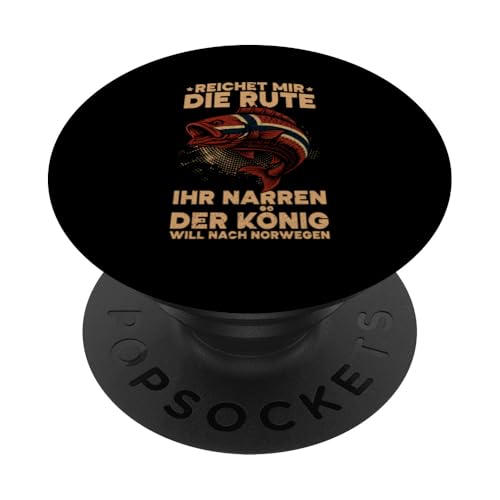 Reichet Mir Die Rute Ihr Narren Der König Will Nach Norwegen PopSockets Klebender PopGrip Reichet Mir Die Rute Ihr Narren Der König Will Nach Norwegen PopSockets Klebender PopGrip von Fischer Fischjagd Norwegen Angelausflug