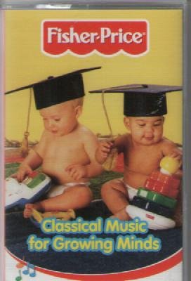 Classical Music for Growing Minds [Musikkassette] von Fisher-Price