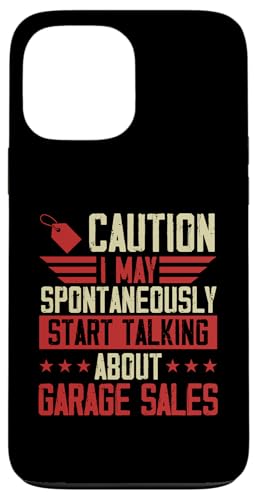 Caution I May Spontan Start Talking About Garage Sales Hülle für iPhone 13 Pro Max Caution I May Spontan Start Talking About Garage Sales Hülle für iPhone 13 Pro Max von Flea Market Thrifting Merch for Yard Sale Mornings