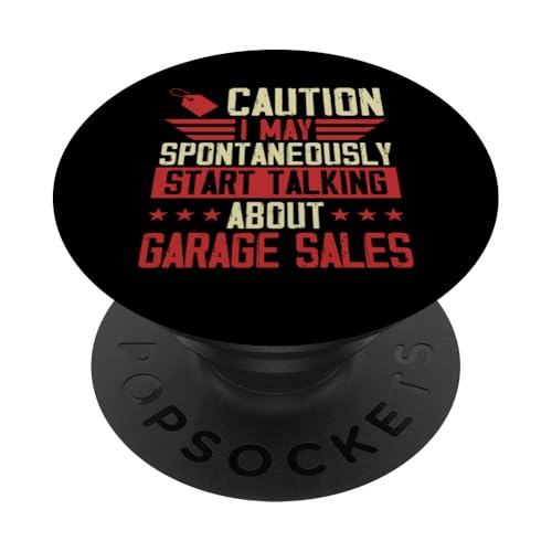 Caution I May Spontan Start Talking About Garage Sales PopSockets Klebender PopGrip Caution I May Spontan Start Talking About Garage Sales PopSockets Klebender PopGrip von Flea Market Thrifting Merch for Yard Sale Mornings