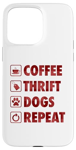 Coffee Thrift Dogs Repeat Life Simple Basic Thrifting Hülle für iPhone 15 Pro Max von Flea Market Thrifting Merch for Yard Sale Mornings
