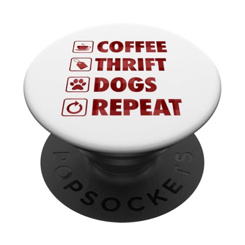 Coffee Thrift Dogs Repeat Life Simple Basic Thrifting PopSockets Klebender PopGrip Coffee Thrift Dogs Repeat Life Simple Basic Thrifting PopSockets Klebender PopGrip von Flea Market Thrifting Merch for Yard Sale Mornings