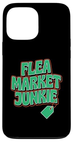 Flohmarkt Junkie Hülle für iPhone 13 Pro Max Flohmarkt Junkie Hülle für iPhone 13 Pro Max von Flea Market Thrifting Merch for Yard Sale Mornings