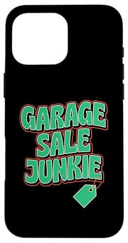Garagenverkauf Junkie Hülle für iPhone 16 Pro Max Garagenverkauf Junkie Hülle für iPhone 16 Pro Max von Flea Market Thrifting Merch for Yard Sale Mornings