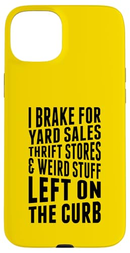 Ich bremse für den Flohmarkt, Gebrauchtwarenläden, komisches Zeug, links vom Straßenrand. Hülle für iPhone 15 Plus von Flea Market Thrifting Merch for Yard Sale Mornings