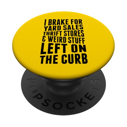 Ich bremse für den Flohmarkt, Gebrauchtwarenläden, komisches Zeug, links vom Straßenrand. PopSockets Klebender PopGrip Ich bremse für den Flohmarkt, Gebrauchtwarenläden, komisches Zeug, links vom Straßenrand. PopSockets Klebender PopGrip von Flea Market Thrifting Merch for Yard Sale Mornings