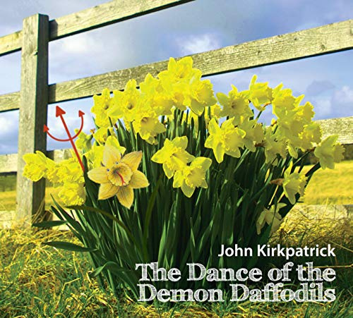 John Kirkpatrick - The Dance Of The Demon Daffodils von Fledg'ling Records
