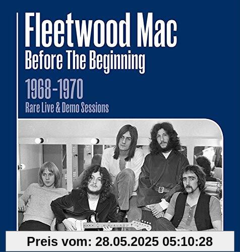Before the Beginning-1968-1970 Rare Live & Demo Before the Beginning-1968-1970 Rare Live & Demo von Fleetwood Mac